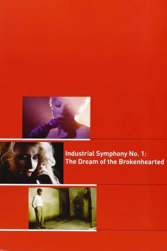 Industrial Symphony No. 1: The Dream of the Brokenhearted poster