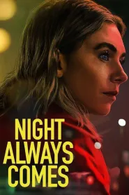 Night Always Comes (2025) - Movie Poster