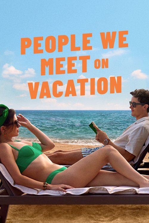 People We Meet on Vacation (2026) - Now Playing
